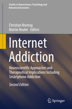 Internet Addiction: Neuroscientific Approaches and Therapeutical Implications Including Smartphone Addiction - Book  of the Studies in Neuroscience, Psychology and Behavioral Economics