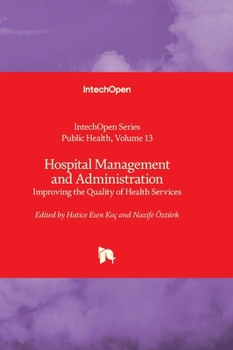 Hospital Management and Administration - Improving the Quality of Health Services: Improving the Quality of Health Services