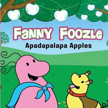 Paperback Fanny Foozle: Apadapalapa Apples Book