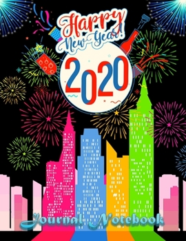 Paperback Happy New Year 2020 Journal Notebook: Journal, Diary, New Year Gift (100 Pages, Blank, 8.5 x 11) Lined Notebook.: Happy New Year 2020/ Journal Diary/N Book