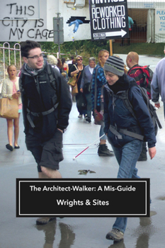 Paperback The Architect-Walker: A Mis-Guide Book