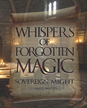 Paperback Whispers of Forgotten Magic: Sovereign Might Book