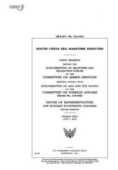 Paperback South China Sea maritime disputes: joint hearing before the Subcommittee on Seapower and Projection Forces of the Committee on Armed Services meeting Book