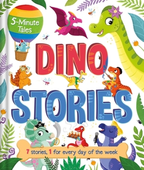 Hardcover 5-Minute Tales: Dino Stories: With 7 Stories, 1 for Every Day of the Week Book