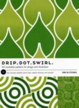 Hardcover Drip Dot Swirl: 94 Incredible Patterns for Design and Illustration [With CDROM] Book