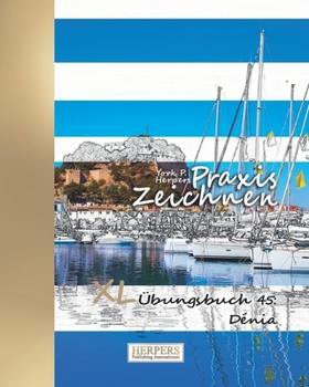 Paperback Praxis Zeichnen - XL Übungsbuch 45: Dénia [German] Book