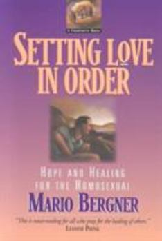 Paperback Setting Love in Order: Hope and Healing for the Homosexual Book