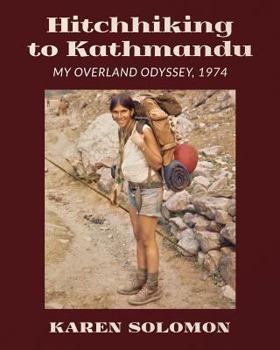 Paperback Hitchhiking to Kathmandu: My Overland Odyssey, 1974 Book