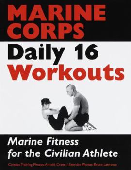 Paperback Marine Corps Daily 16 Workouts: Marine Fitness for Civilian Athlete Book