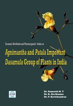 Taxonomy Distribution and Pharmacognostic Studies on Agnimantha and Patala Important Dasamula Group of Plants in India