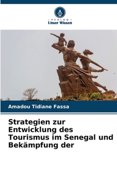 Strategien zur Entwicklung des Tourismus im Senegal und Bekämpfung der (German Edition)