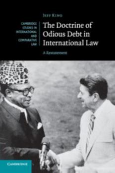 The Doctrine of Odious Debt in International Law: A Restatement - Book  of the Cambridge Studies in International and Comparative Law