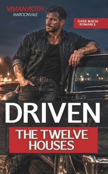Paperback Driven: A Dark Mafia Hitman Romance (The Twelve Houses) Book