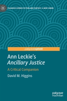 Hardcover Ann Leckie's Ancillary Justice: A Critical Companion Book