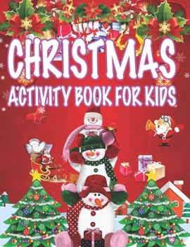 Christmas Activity book For Kids: Fun Children's Christmas Gift or Present for Toddlers & Kids - 50 Beautiful Pages to Color with Santa Claus, Reindeer, Snowmen & More!