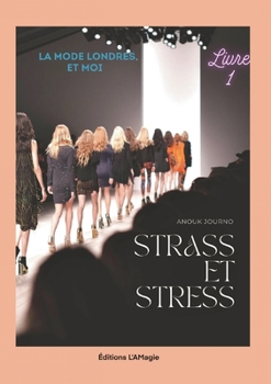 Paperback Strass et Stress: La mode, Londres et moi. Tome 1 [French] Book