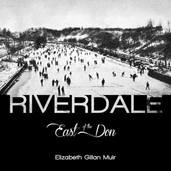 Paperback Riverdale: East of the Don Book