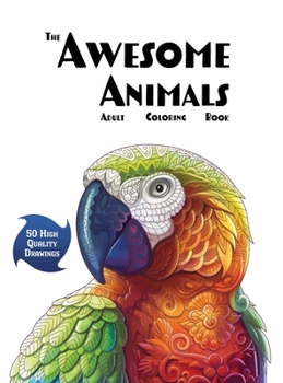 The Awesome Animals Adult Coloring Book (Coloring Books for Adults)