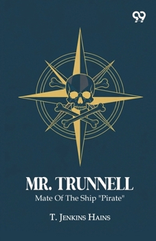 Mr. Trunnell: Mate Of The Ship "Pirate"