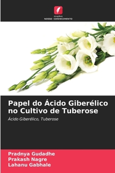 Paperback Papel do Ácido Giberélico no Cultivo de Tuberose [Portuguese] Book