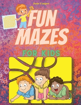 Paperback Fun Mazes For Kids: Maze Activity Book For Kids Ages 6-8, 8-12 Fun and Challenging Coloring Book Games, Puzzles and Problem-Solving Book