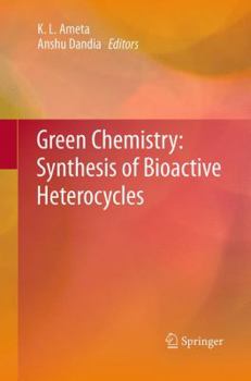 Paperback Green Chemistry: Synthesis of Bioactive Heterocycles Book