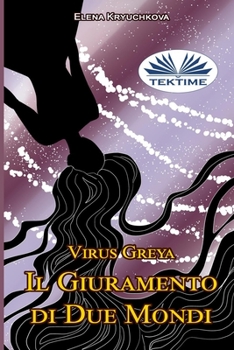 Paperback Virus Greya. Il Giuramento di Due Mondi. [Italian] Book