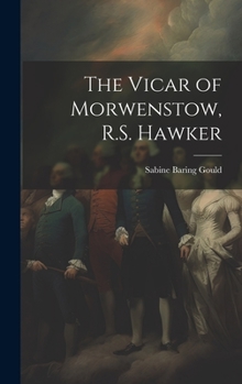 Hardcover The Vicar of Morwenstow, R.S. Hawker Book