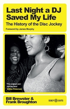 Paperback Last Night a DJ Saved My Life: The History of the Disc Jockey Book