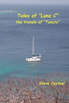 Paperback Tales of "Luna C": the travels of "Tunuts" Book