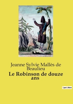 Paperback Le Robinson de douze ans [French] Book