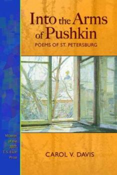 Into the Arms of Pushkin: Poems of St. Petersburg (New Odyssey) (New Odyssey)