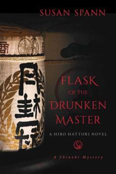 Flask of the Drunken Master: A Hiro Hattori Novel - Book #3 of the Shinobi Mystery