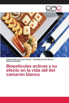 Paperback Biopelículas activas y su efecto en la vida útil del camarón blanco [Spanish] Book