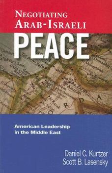 Paperback Negotiating Arab-Israeli Peace: American Leadership in the Middle East Book