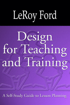 Paperback Design for Teaching and Training: A Self-Study Guide to Lesson Planning Book