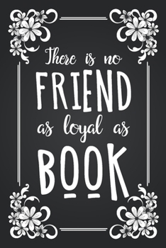 There Is No Friend As Loyal As Book: Book Review Notebook For Reading Lovers