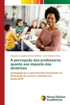 Paperback A percepção dos professores quanto aos impacto das diretrizes [Portuguese] Book