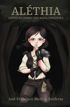 Paperback Aléthia. Crónicas sobre una maga sanadora [Spanish] Book