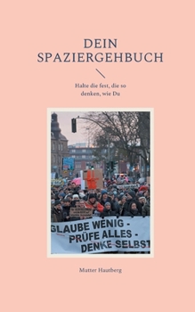 Dein SpaziergehBuch: Halte die fest, die so denken, wie Du