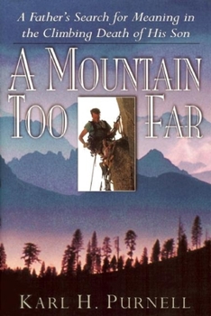 Hardcover A Mountain Too Far: A Father's Search for Meaning in the Climbing Death of His Son Book