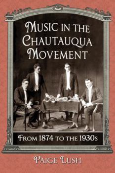 Paperback Music in the Chautauqua Movement: From 1874 to the 1930s Book