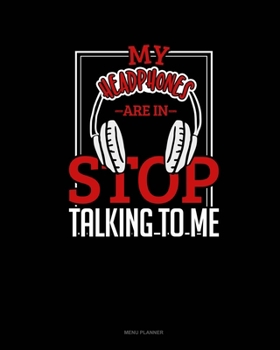 Paperback My Headphones Are In Stop Talking To Me: Menu Planner Book