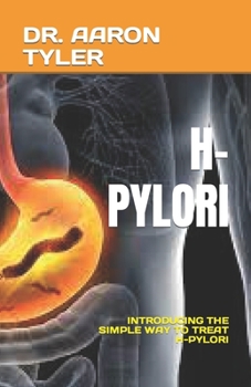 Paperback H-Pylori: Introducing the Simple Way to Treat H-Pylori Book