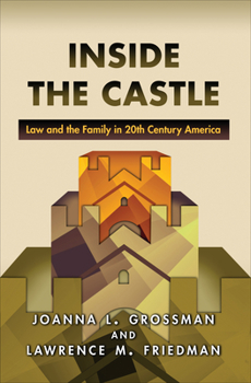 Hardcover Inside the Castle: Law and the Family in 20th Century America Book