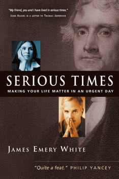 Paperback Serious Times: Making Your Life Matter in an Urgent Day Book