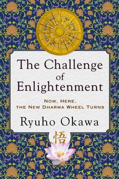 Paperback The Challenge of Enlightenment: Now, Here, the New Dharma Wheel Turns Book