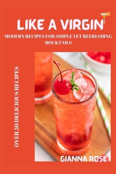Paperback Like a Virgin: Mordern Recipes for Simple Yet Refreshing Mocktails Book