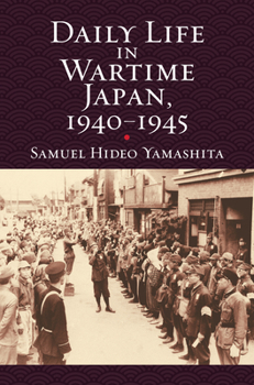 Paperback Daily Life in Wartime Japan, 1940-1945 Book