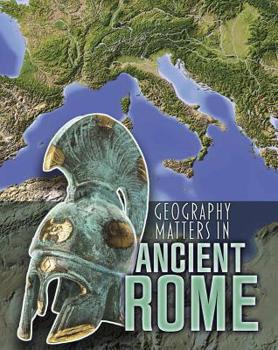 Geography Matters in Ancient Rome - Book  of the Geography Matters in Ancient Civilizations